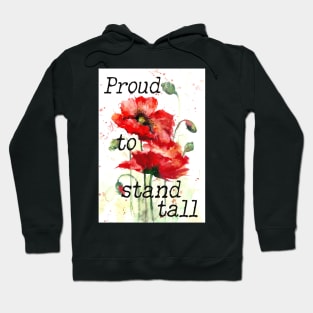 Proud to stand tall - tall poppy print Hoodie